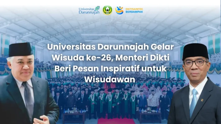 Universitas Darunnajah Gelar Wisuda ke-26, Menteri Dikti Beri Pesan Inspiratif untuk Alumni Universitas Darunnajah Gelar Wisuda ke-26, Menteri Dikti Beri Pesan Inspiratif untuk Alumni