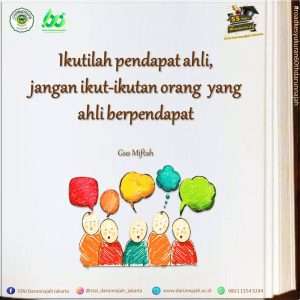 Ikutilah pendapat ahli, jangan ikut-ikutan orang yang ahli pendapat