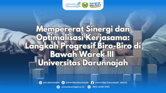 Mempererat Sinergi dan Optimalisasi Kerjasama: Langkah Progresif Biro-Biro di Bawah Warek III Universitas Darunnajah