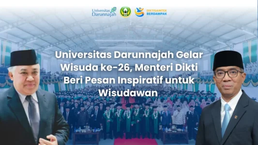 Universitas Darunnajah Gelar Wisuda ke-26, Menteri Dikti Beri Pesan Inspiratif untuk Alumni