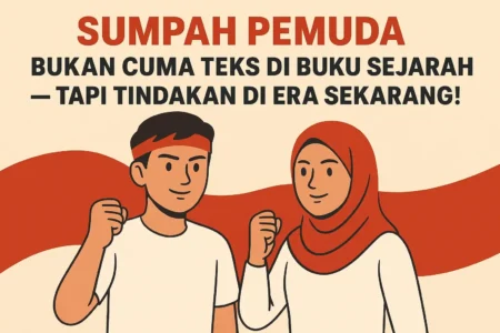 Sumpah Pemuda Bukan Cuma Teks di Buku Sejarah Tapi Tindakan di Era Sekarang