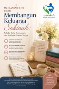 Muhasabah Istri dalam Membangun Keluarga Sakinah: Refleksi Cinta, Kelembutan, dan Ketahanan Rumah Tangga Islami
